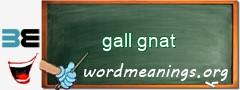 WordMeaning blackboard for gall gnat